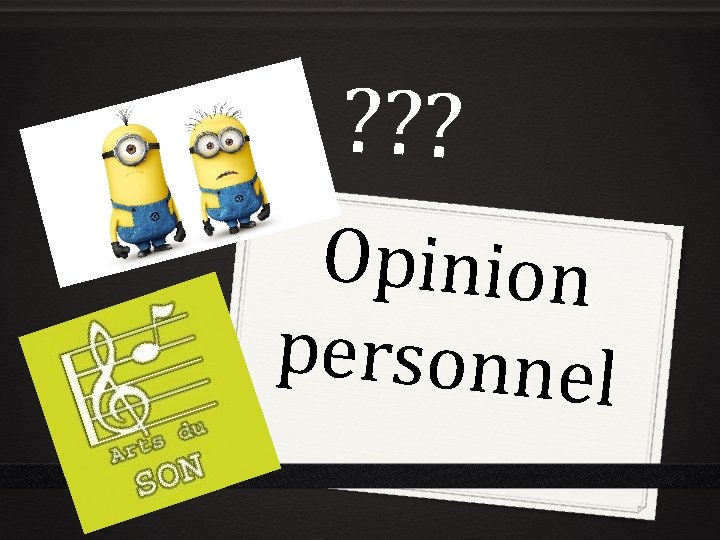 ? ? ? Opinion personnel 