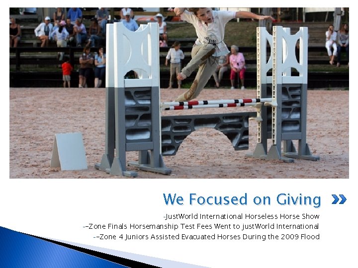 We Focused on Giving -Just. World International Horseless Horse Show --Zone Finals Horsemanship Test