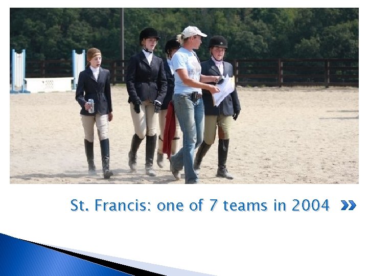 St. Francis: one of 7 teams in 2004 
