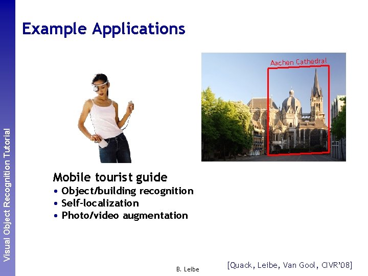 Example Applications Perceptual and. Recognition Sensory Augmented Visual Object Tutorial Computing Aachen Cathedral Mobile