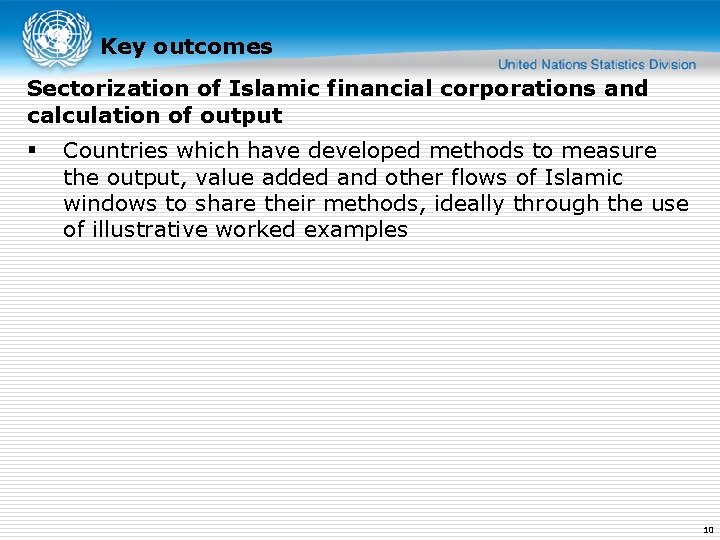 Key outcomes Sectorization of Islamic financial corporations and calculation of output § Countries which