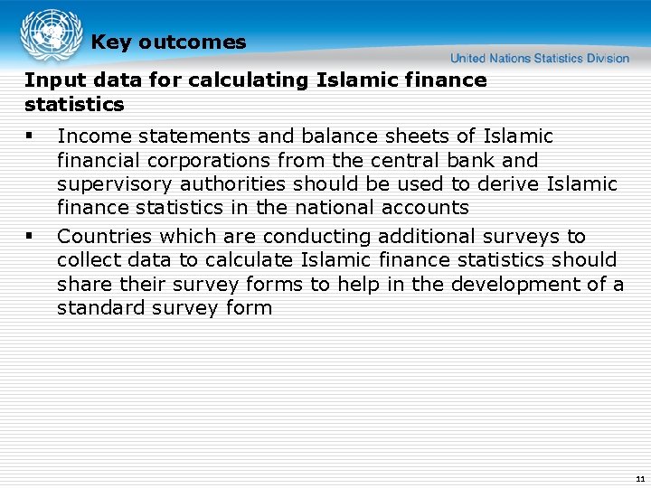 Key outcomes Input data for calculating Islamic finance statistics § § Income statements and