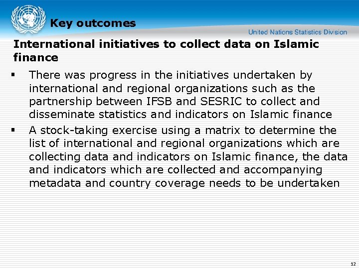 Key outcomes International initiatives to collect data on Islamic finance § § There was