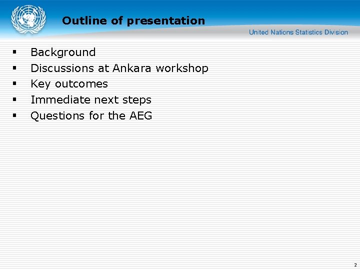 Outline of presentation § § § Background Discussions at Ankara workshop Key outcomes Immediate