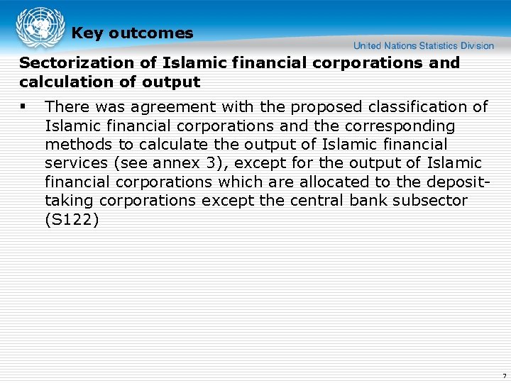 Key outcomes Sectorization of Islamic financial corporations and calculation of output § There was