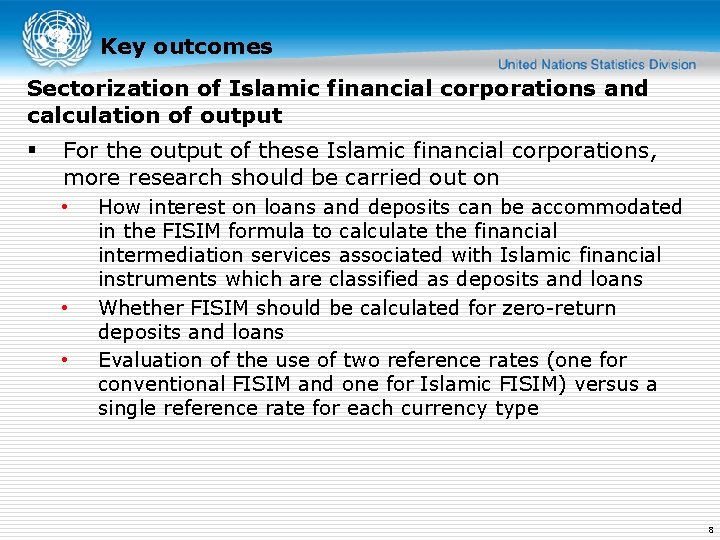 Key outcomes Sectorization of Islamic financial corporations and calculation of output § For the