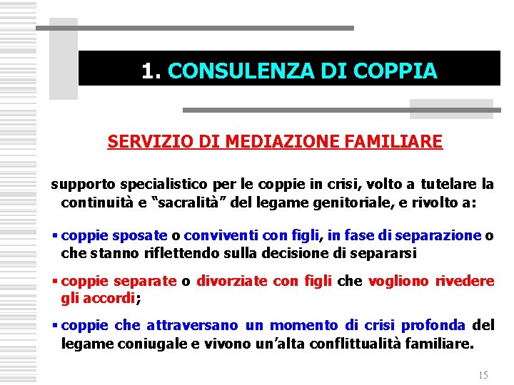 1. CONSULENZA DI COPPIA SERVIZIO DI MEDIAZIONE FAMILIARE supporto specialistico per le coppie in