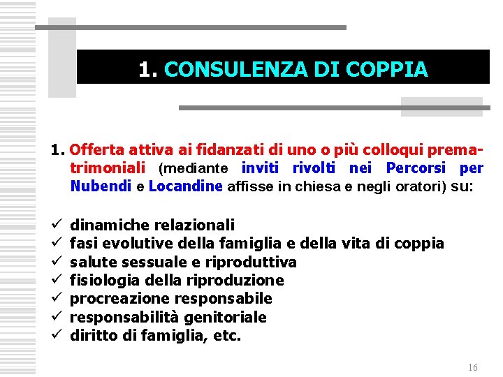 1. CONSULENZA DI COPPIA 1. Offerta attiva ai fidanzati di uno o più colloqui