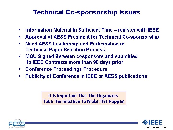 Technical Co-sponsorship Issues • Information Material In Sufficient Time – register with IEEE •
