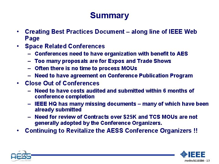 Summary • Creating Best Practices Document – along line of IEEE Web Page •