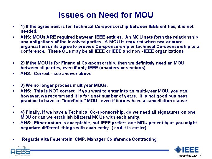 Issues on Need for MOU • • • 1) If the agreement is for