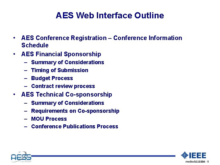 AES Web Interface Outline • AES Conference Registration – Conference Information Schedule • AES