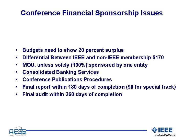 Conference Financial Sponsorship Issues • • Budgets need to show 20 percent surplus Differential