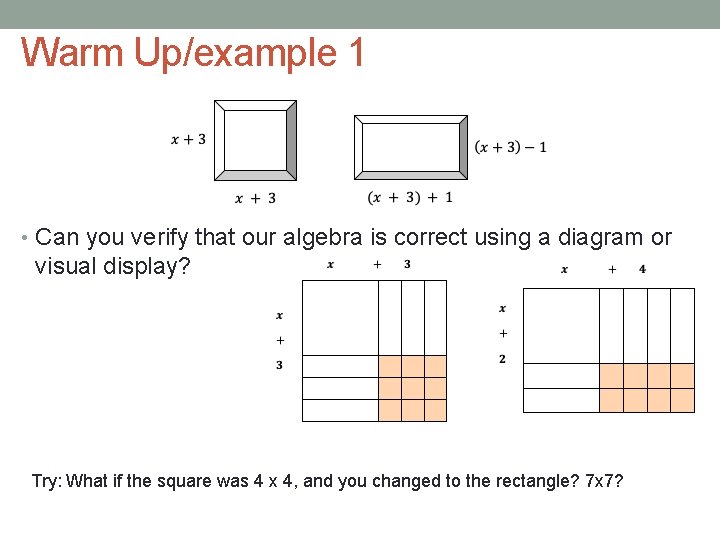 Warm Up/example 1 • Can you verify that our algebra is correct using a