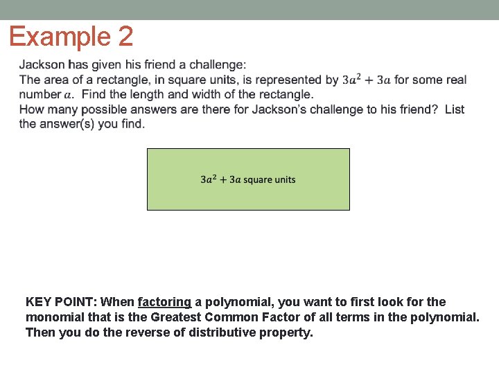 Example 2 KEY POINT: When factoring a polynomial, you want to first look for