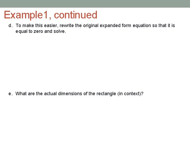 Example 1, continued d. To make this easier, rewrite the original expanded form equation