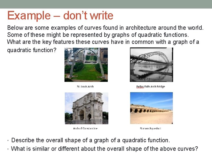 Example – don’t write Below are some examples of curves found in architecture around