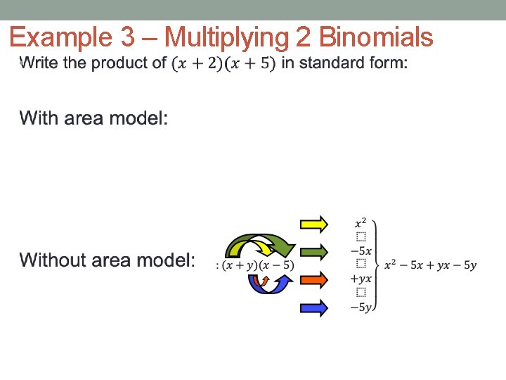 Example 3 – Multiplying 2 Binomials • 