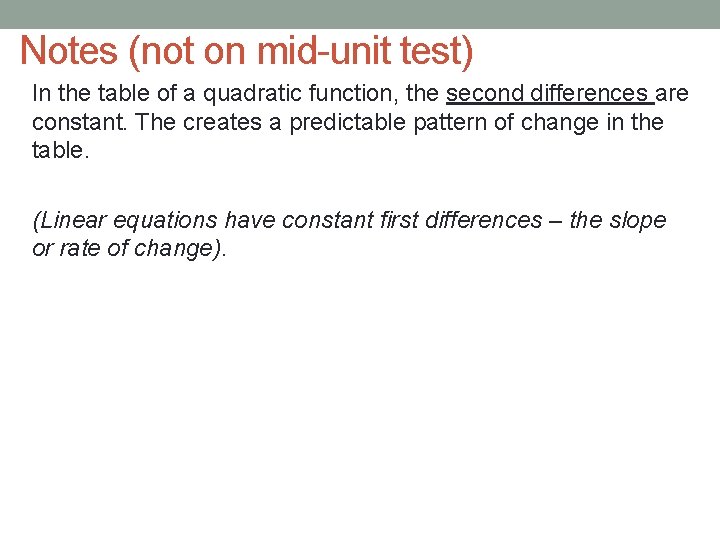 Notes (not on mid-unit test) In the table of a quadratic function, the second