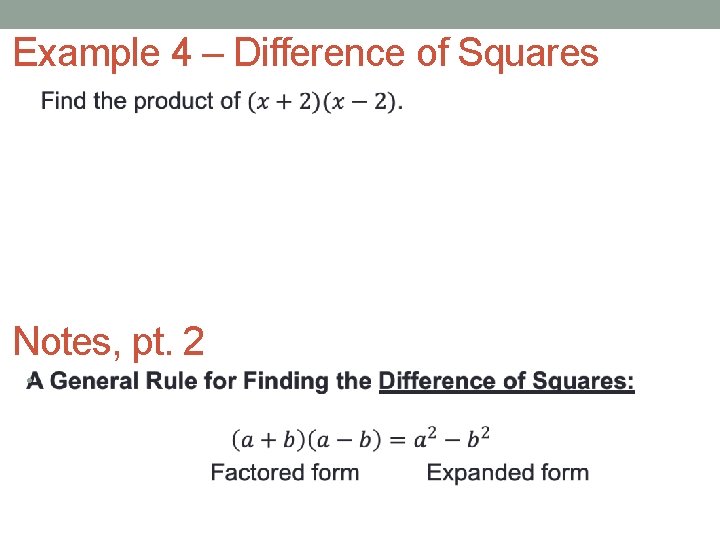 Example 4 – Difference of Squares Notes, pt. 2 • 