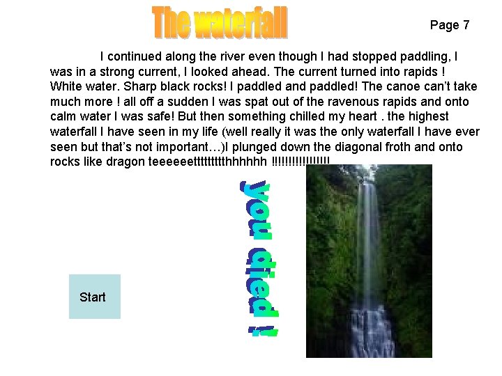 Page 7 I continued along the river even though I had stopped paddling, I