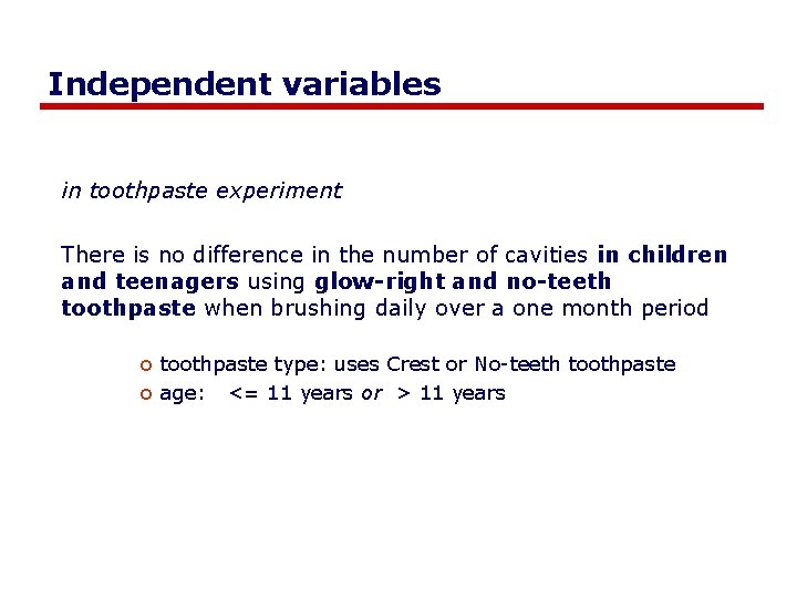 Independent variables in toothpaste experiment There is no difference in the number of cavities