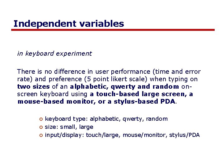 Independent variables in keyboard experiment There is no difference in user performance (time and