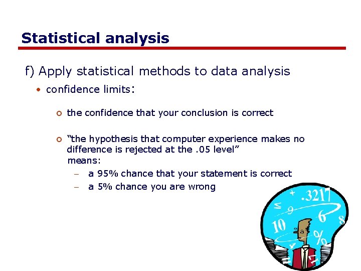 Statistical analysis f) Apply statistical methods to data analysis • confidence limits: o the