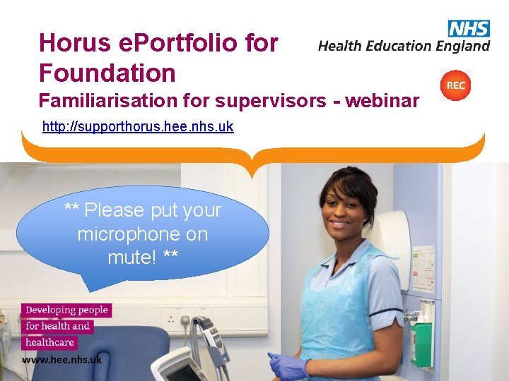 Horus e. Portfolio for Foundation Familiarisation for supervisors - webinar http: //supporthorus. hee. nhs.