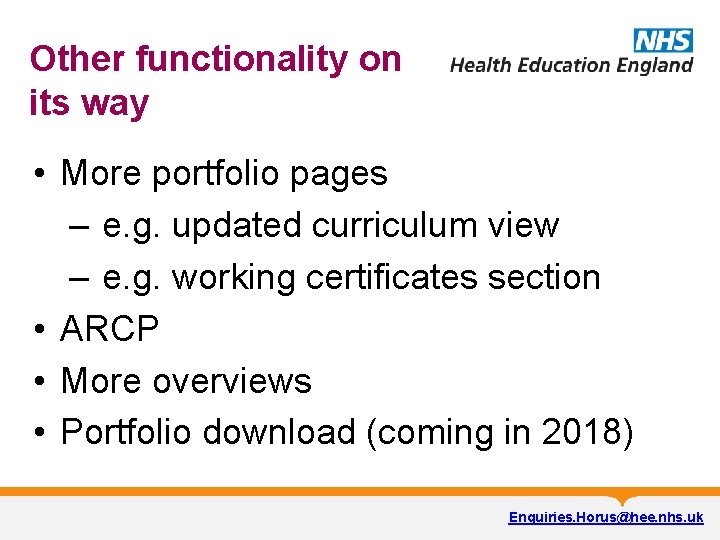 Other functionality on its way • More portfolio pages – e. g. updated curriculum