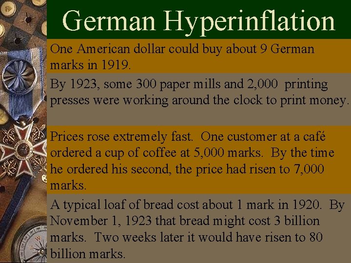German Hyperinflation Europe after WWI One American dollar could buy about 9 German marks