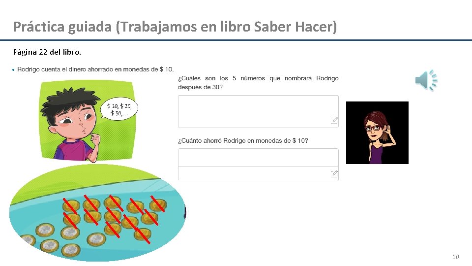 Práctica guiada (Trabajamos en libro Saber Hacer) Página 22 del libro. 10 