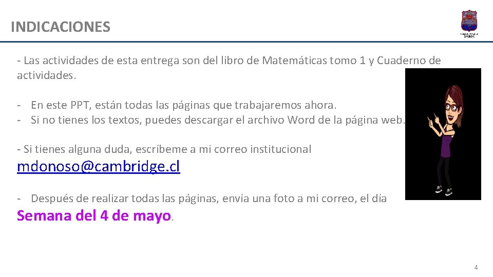 INDICACIONES - Las actividades de esta entrega son del libro de Matemáticas tomo 1