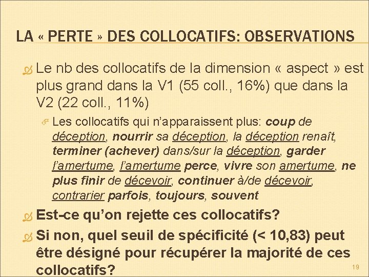 LA « PERTE » DES COLLOCATIFS: OBSERVATIONS Le nb des collocatifs de la dimension