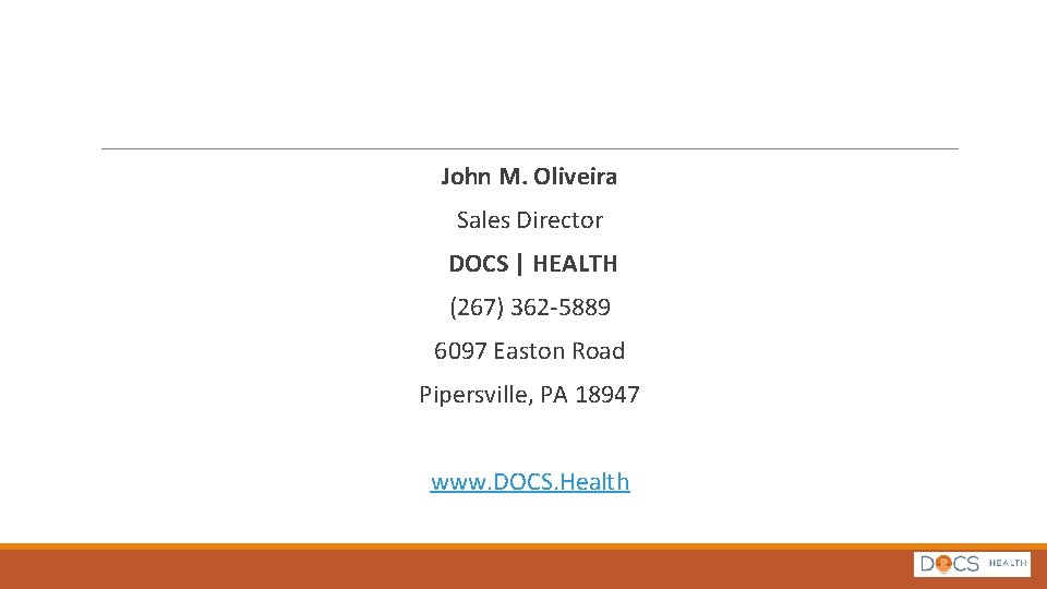 John M. Oliveira Sales Director DOCS | HEALTH (267) 362 -5889 6097 Easton Road