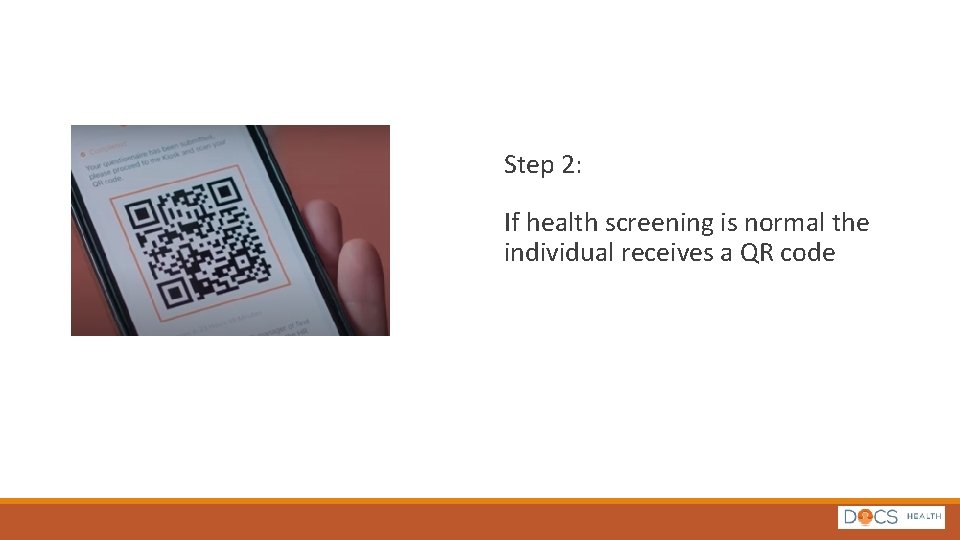 Step 2: If health screening is normal the individual receives a QR code 