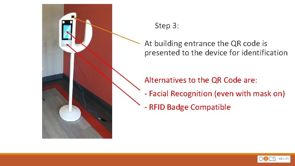 Step 3: At building entrance the QR code is presented to the device for