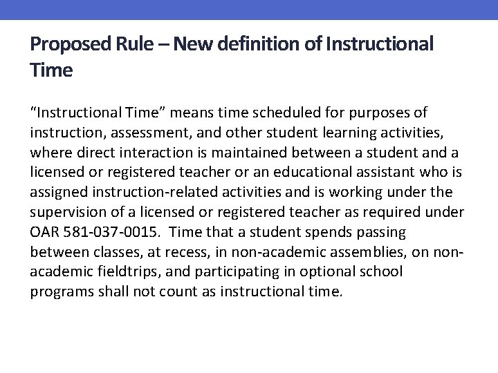 Proposed Rule – New definition of Instructional Time “Instructional Time” means time scheduled for