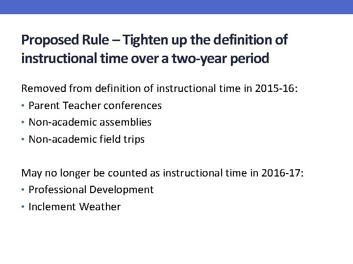 Proposed Rule – Tighten up the definition of instructional time over a two-year period