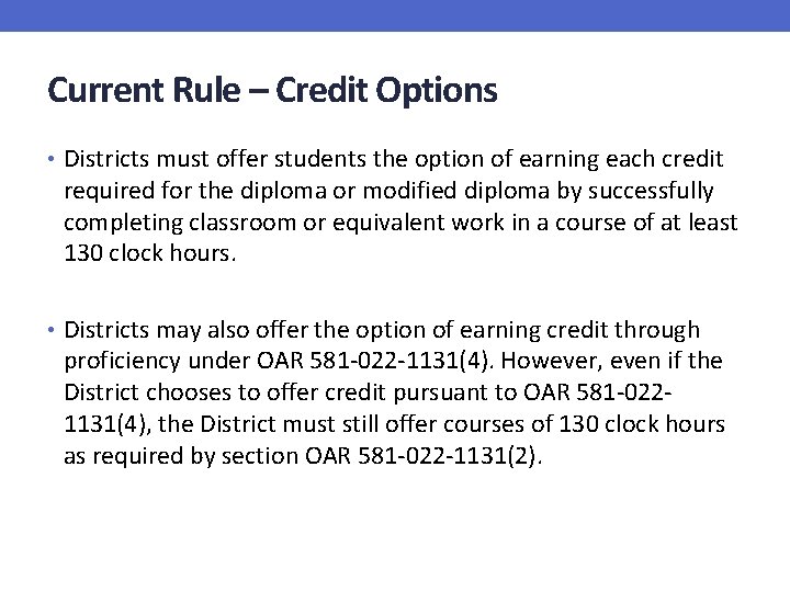 Current Rule – Credit Options • Districts must offer students the option of earning