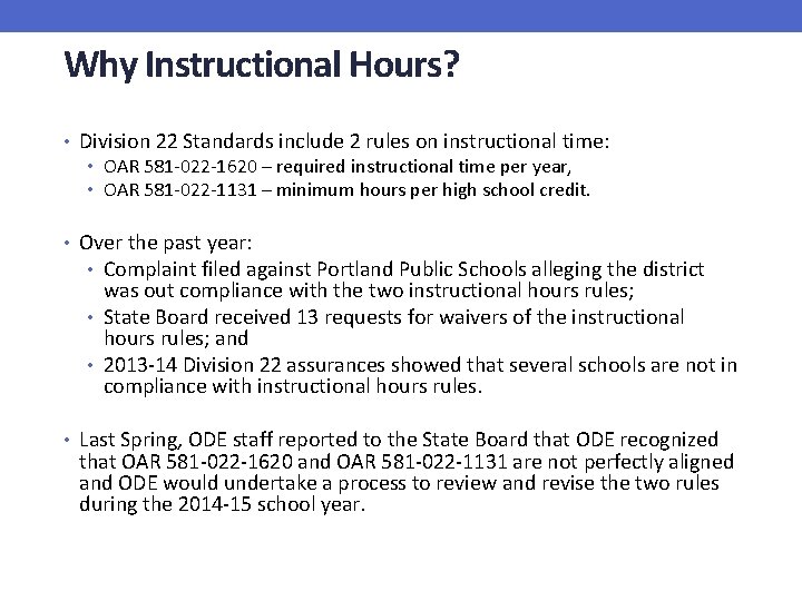 Why Instructional Hours? • Division 22 Standards include 2 rules on instructional time: •