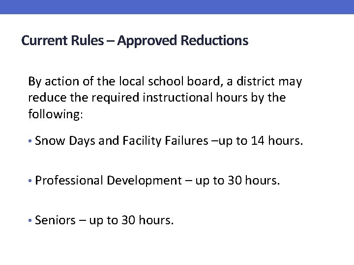 Current Rules – Approved Reductions By action of the local school board, a district