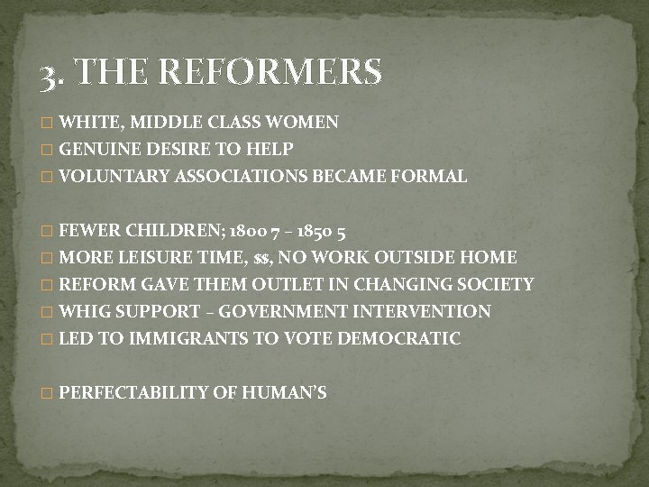3. THE REFORMERS � WHITE, MIDDLE CLASS WOMEN � GENUINE DESIRE TO HELP �