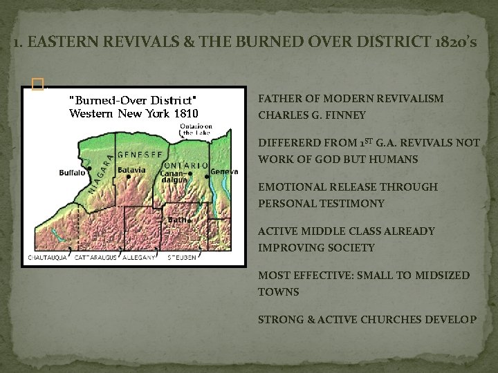 1. EASTERN REVIVALS & THE BURNED OVER DISTRICT 1820’s �. FATHER OF MODERN REVIVALISM