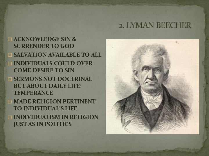 2. LYMAN BEECHER � ACKNOWLEDGE SIN & SURRENDER TO GOD � SALVATION AVAILABLE TO