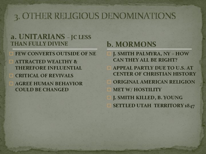 3. OTHER RELIGIOUS DENOMINATIONS a. UNITARIANS – JC LESS THAN FULLY DIVINE � FEW