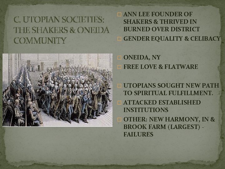 C. UTOPIAN SOCIETIES: THE SHAKERS & ONEIDA COMMUNITY � ANN LEE FOUNDER OF SHAKERS