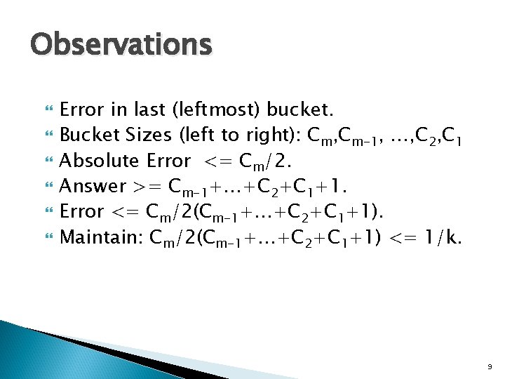 Observations Error in last (leftmost) bucket. Bucket Sizes (left to right): Cm, Cm-1, …,
