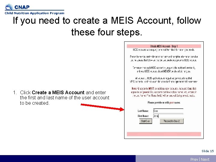 If you need to create a MEIS Account, follow these four steps. 1. Click