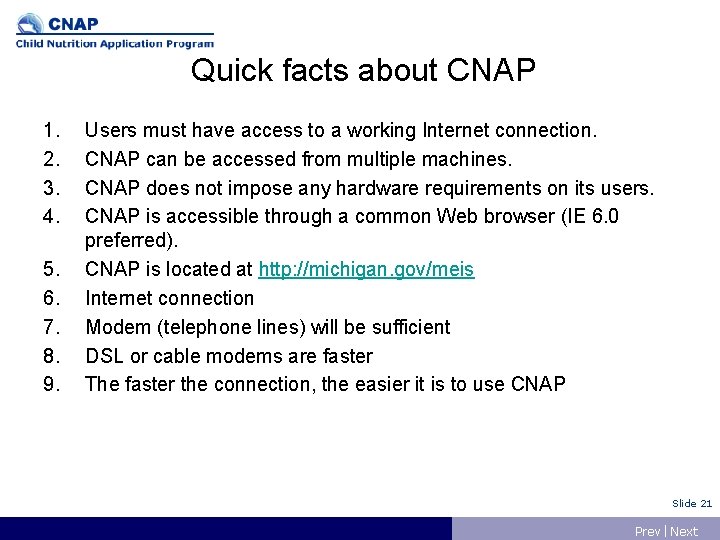 Quick facts about CNAP 1. 2. 3. 4. 5. 6. 7. 8. 9. Users